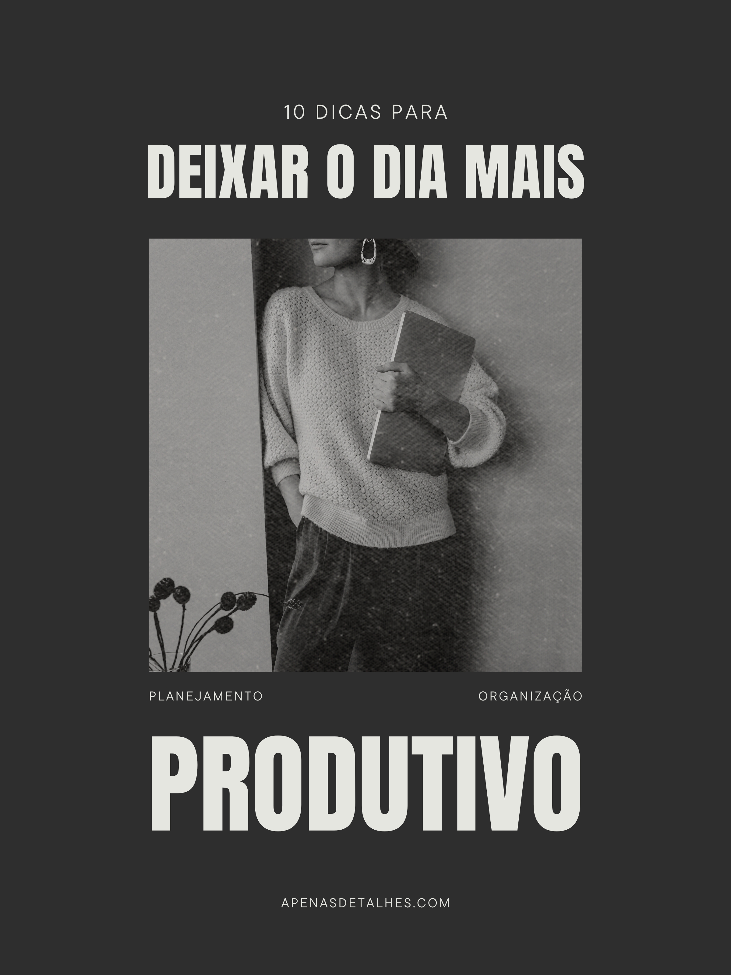 10 dicas para deixar o dia mais produtivo